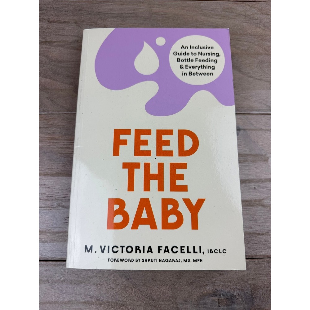 Feed The Baby M. Victoria Facelli 2023 First Edition Parenting Orion Spring